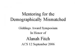 Mentoring for the Demographically Mismatched Giddings Award Symposium