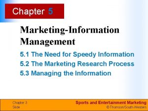 Chapter 5 MarketingInformation Management 5 1 The Need