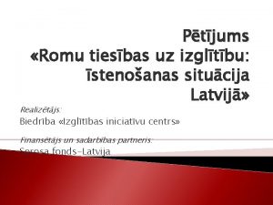 Ptjums Romu tiesbas uz izgltbu stenoanas situcija Latvij