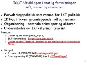 IKTUtviklingen i statlig forvaltningen Ml rammer og virkemidler