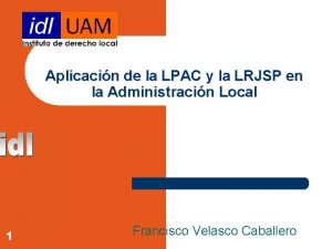 Aplicacin de la LPAC y la LRJSP en