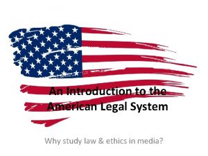 An Introduction to the American Legal System Why