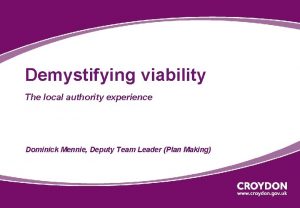 Demystifying viability The local authority experience Dominick Mennie