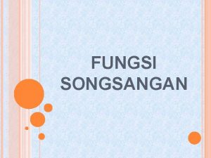 FUNGSI SONGSANGAN FUNGSI SATU DENGAN SATU Pertimbangkan tiga