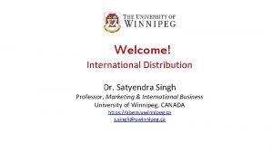 Welcome International Distribution Dr Satyendra Singh Professor Marketing