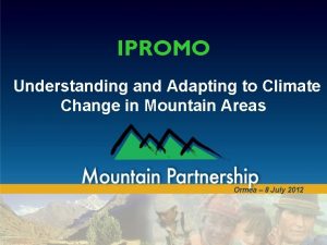 IPROMO Understanding and Adapting to Climate Change in