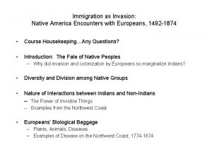 Immigration as Invasion Native America Encounters with Europeans