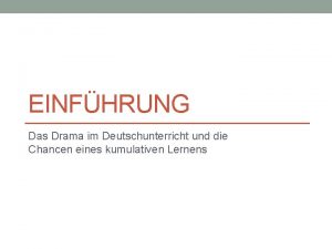 EINFHRUNG Das Drama im Deutschunterricht und die Chancen