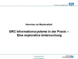 Technische Universitt Mnchen Interview zur Masterarbeit GRC Informationssysteme