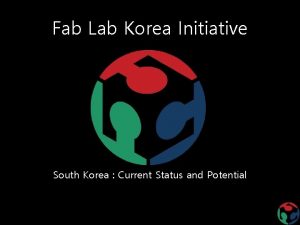 Fab Lab Korea Initiative South Korea Current Status