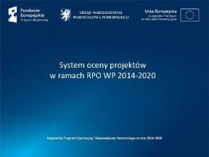 System oceny projektw w ramach RPO WP 2014