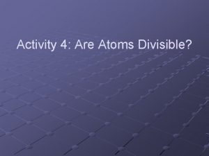 Activity 4 Are Atoms Divisible Ancient Greece 1