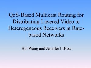 Qo SBased Multicast Routing for Distributing Layered Video