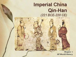Imperial China QinHan 221 BCE220 CE Chapter 5