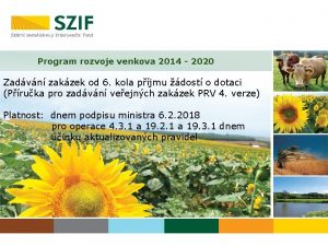 Program rozvoje venkova 2014 2020 Zadvn zakzek od