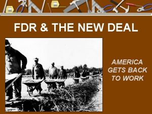 FDR THE NEW DEAL AMERICA GETS BACK TO