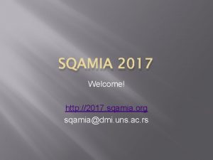 SQAMIA 2017 Welcome http 2017 sqamia org sqamiadmi