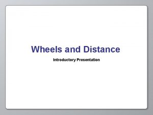 Wheels and Distance Introductory Presentation Opening Activity In