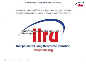 Independent Living Research Utilization 32219 Sent email suggesting