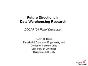 Future Directions in Data Warehousing Research DOLAP 04