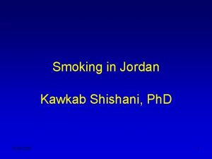 Smoking in Jordan Kawkab Shishani Ph D 8242005