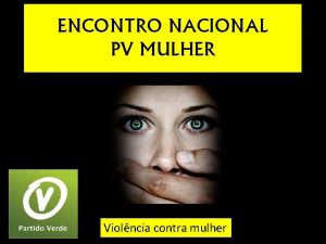 ENCONTRO NACIONAL PV MULHER Violncia contra mulher 2014