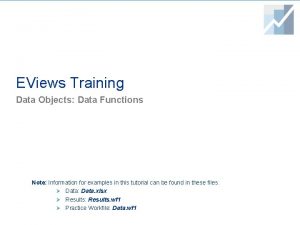 EViews Training Data Objects Data Functions Note Information