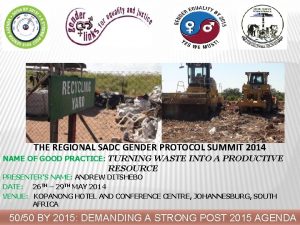 THE REGIONAL SADC GENDER PROTOCOL SUMMIT 2014 NAME