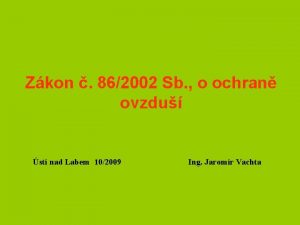 Zkon 862002 Sb o ochran ovzdu st nad