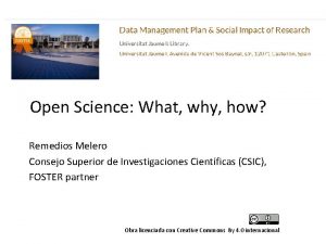 Open Science What why how Remedios Melero Consejo