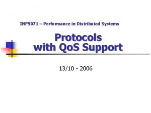 INF 5071 Performance in Distributed Systems Protocols with