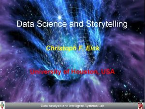 Data Science and Storytelling Christoph F Eick University