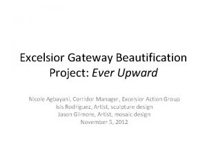 Excelsior Gateway Beautification Project Ever Upward Nicole Agbayani