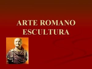 ARTE ROMANO ESCULTURA ROMA SE ESTABLECE COMO REPLICA