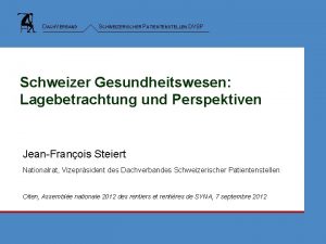 DACHVERBAND SCHWEIZERISCHER PATIENTENSTELLEN DVSP Schweizer Gesundheitswesen Lagebetrachtung und