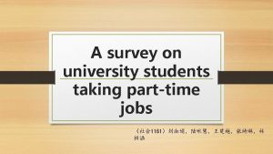 A survey on university students taking parttime jobs