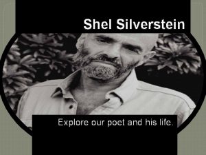 Shel Silverstein Explore our poet and his life