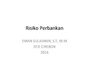 Risiko Perbankan EMAN SULAIMAN S T M M