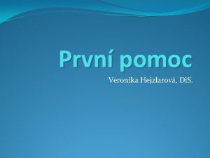 Prvn pomoc Veronika Hejzlarov Di S Cl zachrnit