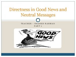 Directness in Good News and Neutral Messages TEACHER