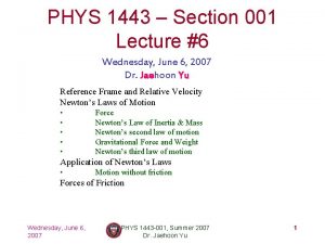 PHYS 1443 Section 001 Lecture 6 Wednesday June