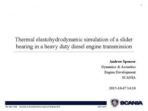 1 Thermal elastohydrodynamic simulation of a slider bearing