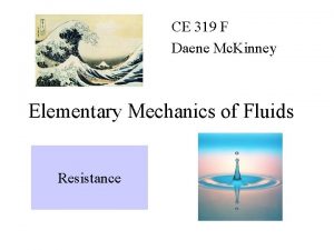 CE 319 F Daene Mc Kinney Elementary Mechanics