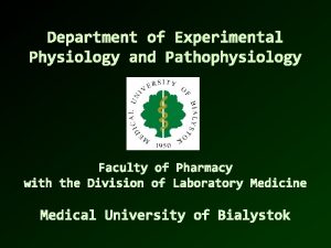 Department of Experimental Physiology and Pathophysiology Faculty of