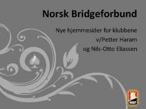 Norsk Bridgeforbund Nye hjemmesider for klubbene vPetter Haram