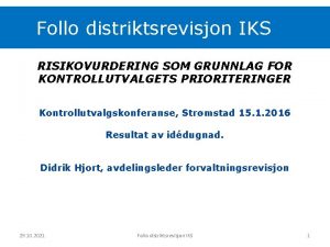 Follo distriktsrevisjon IKS RISIKOVURDERING SOM GRUNNLAG FOR KONTROLLUTVALGETS