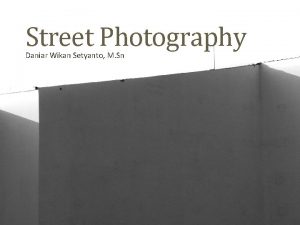 Street Photography Daniar Wikan Setyanto M Sn Tentang