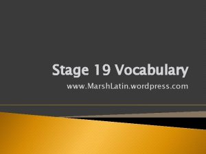 Stage 19 Vocabulary www Marsh Latin wordpress com