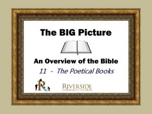 11 The Poetical Books The BIG Picture 11