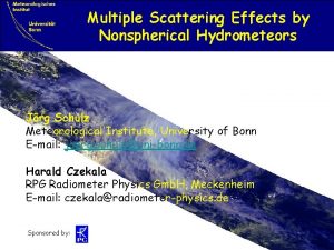 Multiple Scattering Effects by Nonspherical Hydrometeors Jrg Schulz